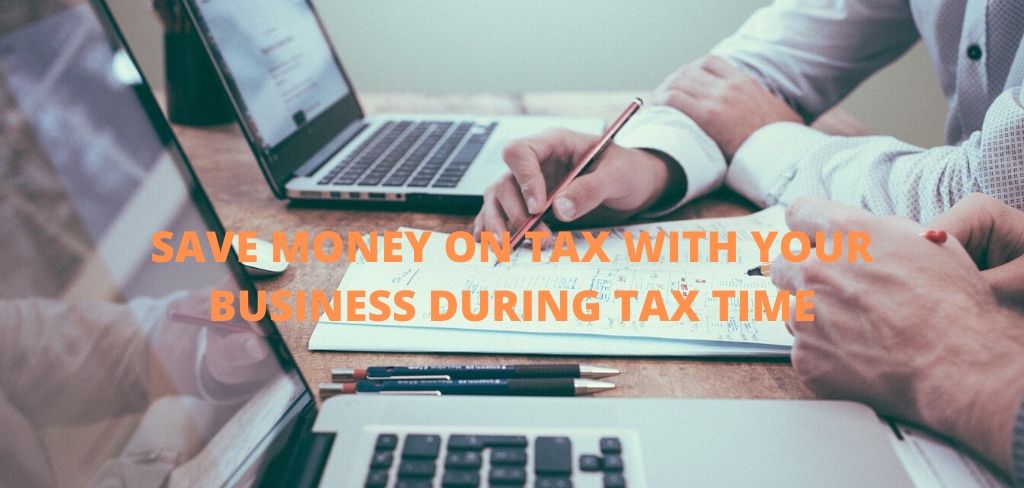 Save Money On Tax With Your Business During Tax Time-min