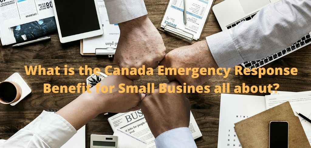 What is the Canada Emergency Response Benefit all about