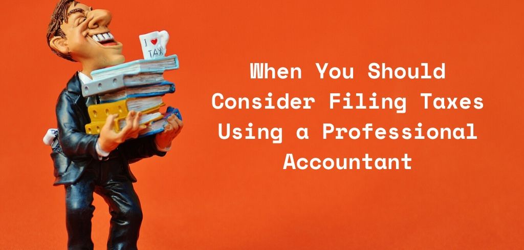 Filing Taxes on Your Own Vs Using an Accountant